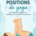Femme pratiquant des postures de yoga en pleine nature, améliorant sa souplesse et sa posture