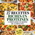 Assiette de plats variés avec des recettes protéinées prêtes en moins de 15 minutes.