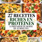 Assiette de plats variés avec des recettes protéinées prêtes en moins de 15 minutes.